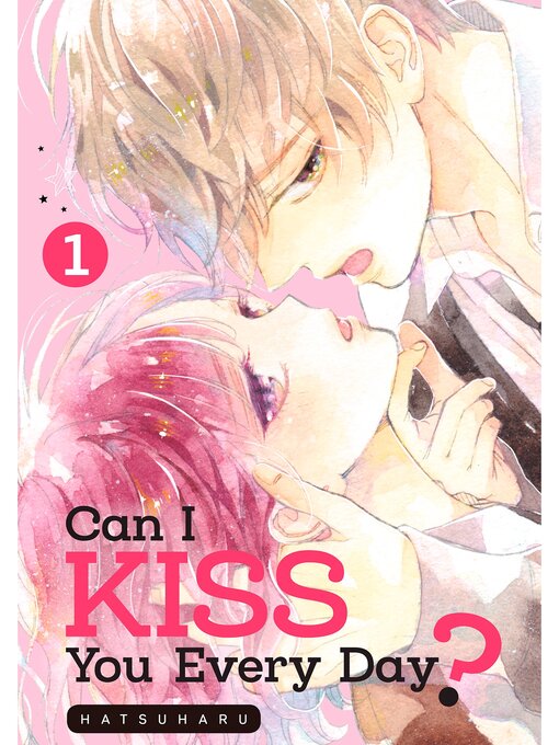 Cover image for Can I Kiss You Every Day?, Volume 1
